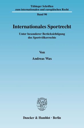 Internationales Sportrecht. von Wax,  Andreas