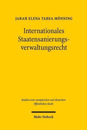 Internationales Staatensanierungsverwaltungsrecht von Mönning,  Jarah Elena Tabea