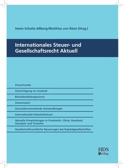 Internationales Steuer- und Gesellschaftsrecht Aktuell von Schultz-Aßberg,  Immo, von Rönn,  Matthias