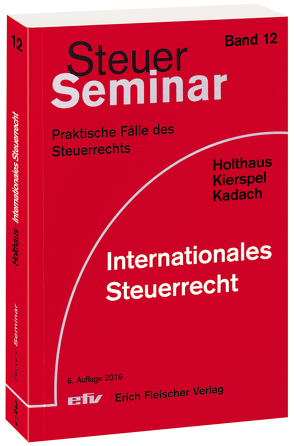 Internationales Steuerrecht von Holthaus,  Jörg, Kadach,  Sophie, Kierspel,  Andreas