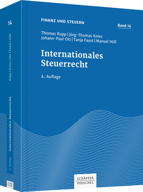 Internationales Steuerrecht von Faust,  Tanja, Hüll,  Manuel, Knies,  Jörg Thomas, Ott,  Johann-Paul, Rupp,  Thomas