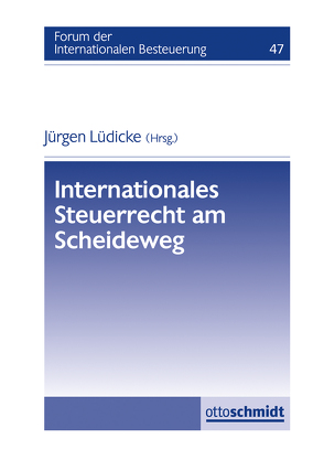 Internationales Steuerrecht am Scheideweg von Lüdicke,  Jürgen