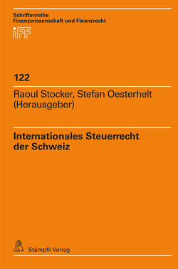 Internationales Steuerrecht der Schweiz von Oesterhelt,  Stefan, Stocker,  Raoul