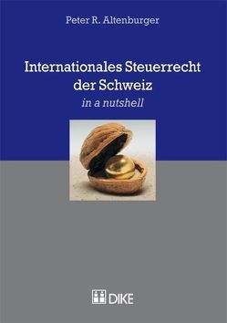 Internationales Steuerrecht der Schweiz von Altenburger,  Peter R