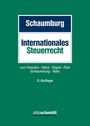 Internationales Steuerrecht von Freeden,  Arne von, Häck,  Nils, Oppel,  Florian, Puls,  Michael, Schaumburg, Schaumburg,  Harald, Valta,  Matthias