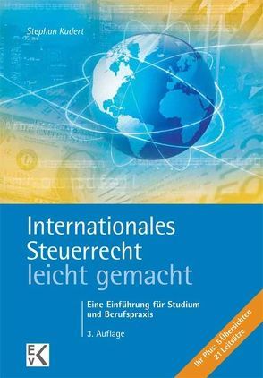 Internationales Steuerrecht – leicht gemacht von Kudert,  Stephan