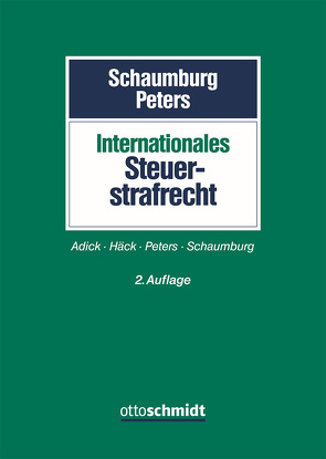 Internationales Steuerstrafrecht von Adick,  Markus, Häck,  Nils, Peters,  Sebastian, Schaumburg,  Harald