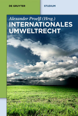 Internationales Umweltrecht von Bartenstein,  Kristin, Durner,  Wolfgang, Epiney,  Astrid, et al., Proelß,  Alexander