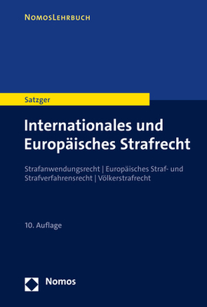 Internationales und Europäisches Strafrecht von Satzger,  Helmut