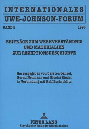 Internationales Uwe-Johnson-Forum. Band 5 (1996) von Gansel,  Carsten, Neumann,  Bernd, Riedel,  Nicolai, Zschachlitz,  Ralf