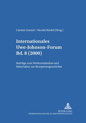 Internationales Uwe-Johnson-Forum- Bd. 8 (2000) von Gansel,  Carsten, Riedel,  Nicolai