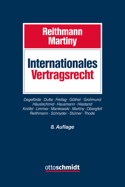 Internationales Vertragsrecht von Dageförde,  Carsten, Dutta,  Anatol, Freitag,  Robert, Göthel,  Stephan R., Grolimund,  Pascal, Häuslschmid,  Veronika, Hausmann,  Rainer, Hiestand,  Martin, Knöfel,  Oliver L., Limmer,  Peter, Mankowski,  Peter, Martiny,  Dieter, Obergfell,  Eva Inés, Reithmann,  Christoph, Schnyder,  Anton K, Stürner,  Michael, Thode,  Reinhold