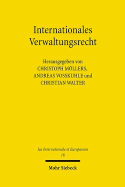 Internationales Verwaltungsrecht von Möllers,  Christoph, Voßkuhle,  Andreas, Walter,  Christian