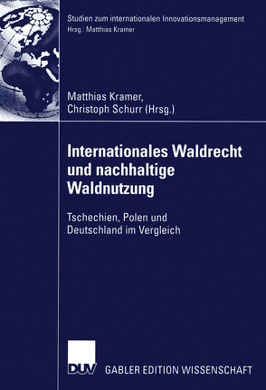 Internationales Waldrecht und nachhaltige Waldnutzung von Kramer,  Matthias, Schurr,  Christoph