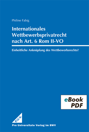Internationales Wettbewerbsprivatrecht nach Art. 6 Rom II-VO – von Fabig,  Philine