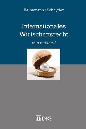 Internationales Wirtschaftrecht von Heinemann,  Andreas, Schnyder,  Anton K