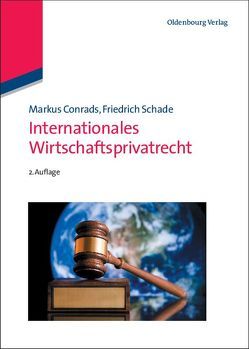 Internationales Wirtschaftsprivatrecht von Conrads,  Markus, Schade,  Friedrich