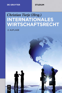 Internationales Wirtschaftsrecht von et al., Götting,  Horst-Peter, Gruber,  Urs Peter, Lüdemann,  Jörn, Tietje,  Christian