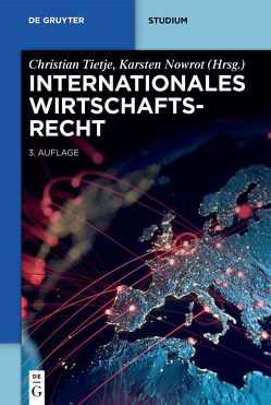 Internationales Wirtschaftsrecht von Nowrot,  Karsten, Tietje,  Christian