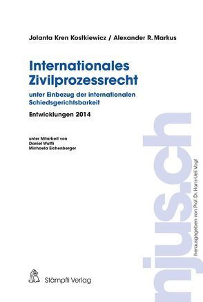 Internationales Zivilprozessrecht von Alexander R.,  Markus, Kostkiewicz Kren,  Jolanta