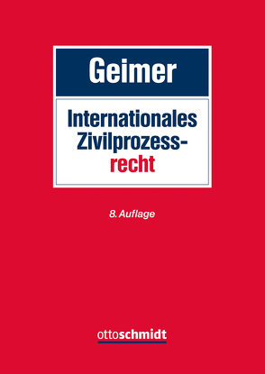 Internationales Zivilprozessrecht von Geimer,  Reinhold