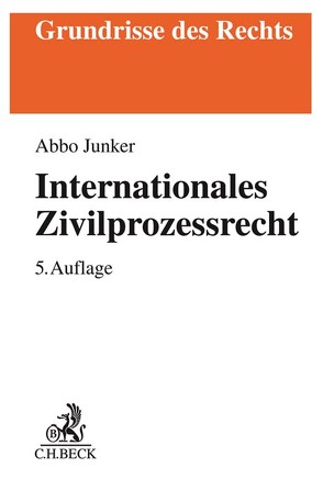 Internationales Zivilprozessrecht von Junker,  Abbo