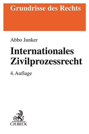 Internationales Zivilprozessrecht von Junker,  Abbo