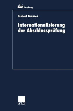Internationalisierung der Abschlussprüfung von Grasses,  Gisbert