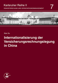 Internationalisierung der Versicherungsrechnungslegung in China von Schwebler,  Robert, Werner,  Ute, Xu,  Xian
