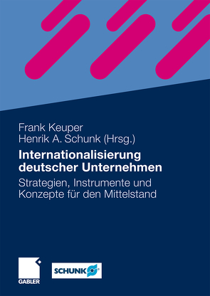 Internationalisierung deutscher Unternehmen von Keuper,  Frank, Schunk,  Henrik