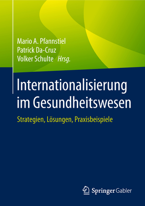 Internationalisierung im Gesundheitswesen von Da-Cruz,  Patrick, Pfannstiel,  Mario A., Schulte,  Volker