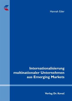 Internationalisierung multinationaler Unternehmen aus Emerging Markets von Eder,  Hannah