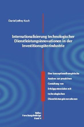 Internationalisierung technologischer Dienstleistungsinnovationen in der Investitionsgüterindustrie von Koch,  Daniel Jeffrey