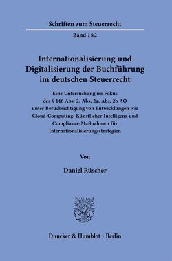 Internationalisierung und Digitalisierung der Buchführung im deutschen Steuerrecht. von Rüscher,  Daniel