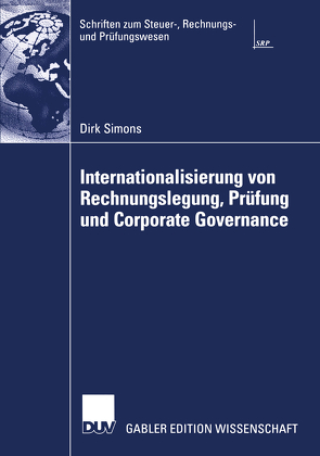 Internationalisierung von Rechnungslegung, Prüfung und Corporate Governance von Jahnke,  Prof. Dr. Hermann, Simons,  Dirk