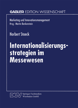 Internationalisierungsstrategien im Messewesen von Stoeck,  Norbert