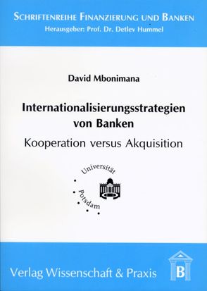 Internationalisierungsstrategien von Banken – Kooperation versus Akquisition von Mbonimana,  David