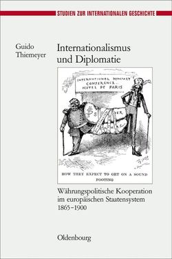 Internationalismus und Diplomatie von Thiemeyer,  Guido