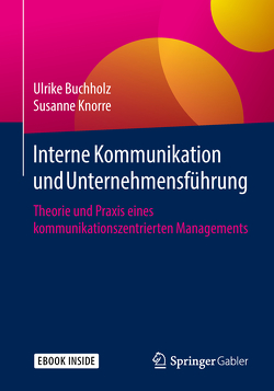 Interne Kommunikation und Unternehmensführung von Buchholz,  Ulrike, Knorre,  Susanne