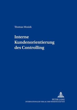 Interne Kundenorientierung des Controlling von Mosiek,  Thomas