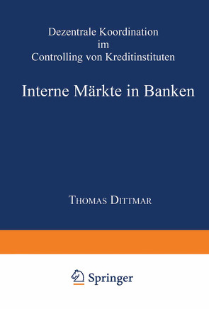 Interne Märkte in Banken von Dittmar,  Thomas