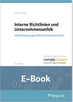 Interne Richtlinien und Unternehmensethik (E-Book) von Groß,  Ferdinand, Schulz,  Mike