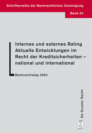 Internes und externes Rating. Aktuelle Entwicklungen im Recht der Kreditsicherheiten – national und international. von Eidenmüller,  Horst, et al., Krämer,  Lutz, Langenbucher,  Katja