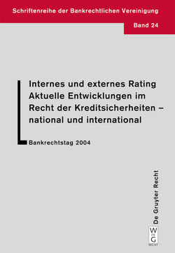 Internes und externes Rating. Aktuelle Entwicklungen im Recht der Kreditsicherheiten – national und international. von Eidenmüller,  Horst, et al., Krämer,  Lutz, Langenbucher,  Katja