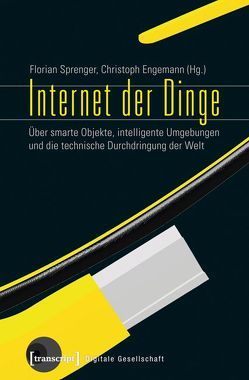 Internet der Dinge von Engemann,  Christoph, Sprenger,  Florian