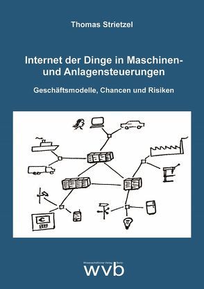 Internet der Dinge in Maschinen- und Anlagensteuerungen von Strietzel,  Thomas