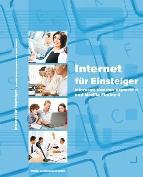Internet für Einsteiger – Internet Exlorer 9 und Firefox 4 von Bildner,  Christian, Schmid,  Anja