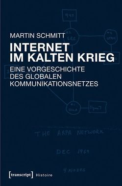 Internet im Kalten Krieg von Schmitt,  Martin