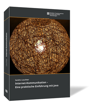 Internet-Kommunikation – Eine praktische Einführung mit Java von Leuchter,  Sandro