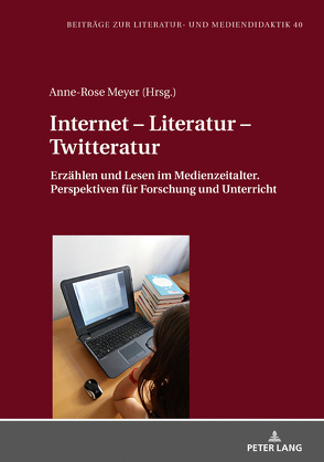 Internet – Literatur – Twitteratur von Meyer,  Anne-Rose
